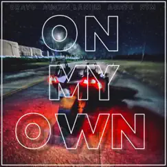 On My Own (feat. Austin Lanier, Agape & NVM) Song Lyrics