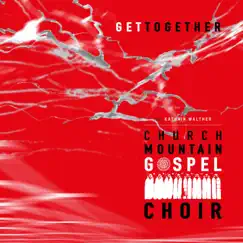 Get Together (feat. Kathrin Walther) [Live] by Church Mountain Gospel Choir album reviews, ratings, credits
