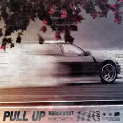 Pull Up - Single by Bbburnout album reviews, ratings, credits