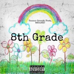 8th Grade (feat. sadfacemasn) - Single by Connor Brandt album reviews, ratings, credits
