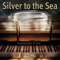 Silver to the Sea by Sambodhi Prem album reviews, ratings, credits