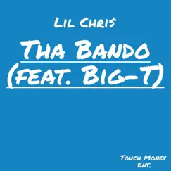 Tha Bando (feat. Big-T) - Single by LIL CHRI$ album reviews, ratings, credits