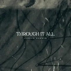 Through It All - Single by Jordan Naegle album reviews, ratings, credits