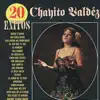 20 Éxitos de Chayito Valdéz album lyrics, reviews, download