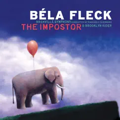 The Impostor by Béla Fleck, Nashville Symphony, Giancarlo Guerrero & Brooklyn Rider album reviews, ratings, credits