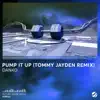 Pump It Up (Tommy Jayden Remix) - Single album lyrics, reviews, download