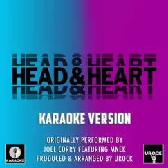Head and Heart (Originally Performed By Joel Corry and MNEK) [Karaoke Version] Song Lyrics