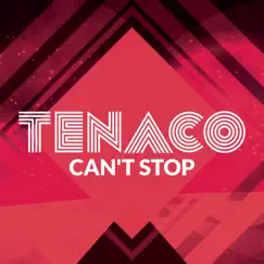 Can't Stop - Single by TENACO album reviews, ratings, credits