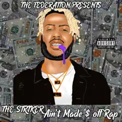 Ain't Made $ Off Rap by The Striker album reviews, ratings, credits