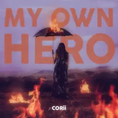 My Own Hero - Single by CORii album reviews, ratings, credits