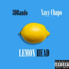 Lemon Head (feat. Xayy Chapo) - Single by 3DBando album reviews, ratings, credits