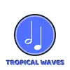 Tropical Waves album lyrics, reviews, download