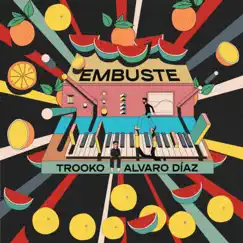 Embuste - Single by Trooko & Álvaro Díaz album reviews, ratings, credits