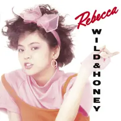 WILD & HONEY - EP by Rebecca album reviews, ratings, credits