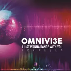 I Just Wanna Dance With You (Acapella) by Omnivi3e album reviews, ratings, credits