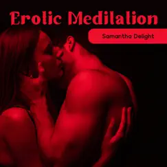 Erotic Meditation: Hypnosis for Men by Samantha Delight album reviews, ratings, credits