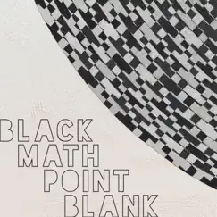 Point Blank - EP by Black Math album reviews, ratings, credits