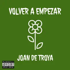 Volver a Empezar - Single by Joan De Troya album reviews, ratings, credits