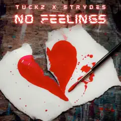 No Feelings - Single by Tuckz & Strydes album reviews, ratings, credits