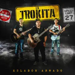 La Trokita - Single by Eslabon Armado album reviews, ratings, credits