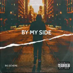 By My Side - Single by Big Scheme album reviews, ratings, credits