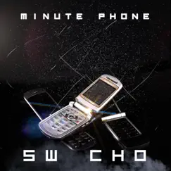 Minute Phone - Single by Sw Cho album reviews, ratings, credits