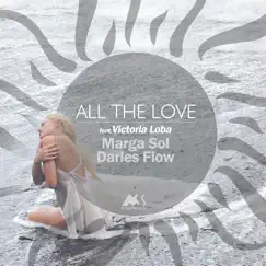 All the Love - Single by Marga Sol & Darles Flow album reviews, ratings, credits