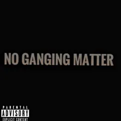 No Ganging Matter - Single by BamBizzy album reviews, ratings, credits