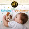 Petites histoires pour s'endormir: Collection Gold enfants album lyrics, reviews, download