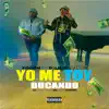 Yo Me Toy Bucando (feat. D Lujo Cartiel) - Single album lyrics, reviews, download