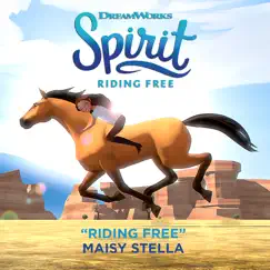 Riding Free (Spirit: Riding Free) - Single by Maisy Stella album reviews, ratings, credits