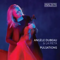 Pulsations by Angèle Dubeau & La Pietà album reviews, ratings, credits