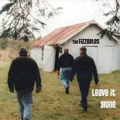 Leave It Alone - Single by The Fizzgates album reviews, ratings, credits