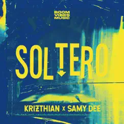 Soltero - Single by Krizthian & Samy Dee album reviews, ratings, credits