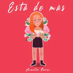 Está de Más - Single by Arantxa Pérez album reviews, ratings, credits