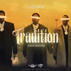 Tradition (feat. Benny the Butcher) - Single by Last Days album reviews, ratings, credits