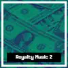 Royalty Music 2 album lyrics, reviews, download