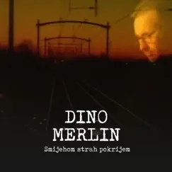 Smijehom strah pokrijem - Single by Dino Merlin album reviews, ratings, credits