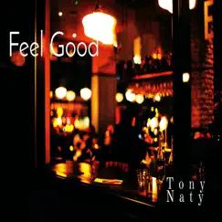 Feel So Good - Single by Tony Naty album reviews, ratings, credits