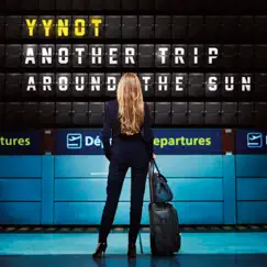 Another Trip Around the Sun - Single by YYNOT album reviews, ratings, credits