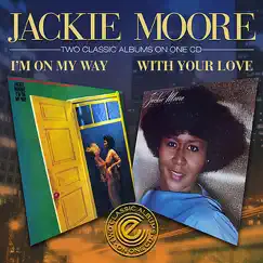 I'm On My Way / With Your Love by Jackie Moore album reviews, ratings, credits