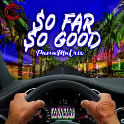 So Far So Good - Single by Pana Matrix album reviews, ratings, credits