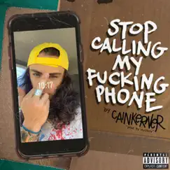 Stop Calling My F*****g Phone! - Single by Cain Kerner album reviews, ratings, credits