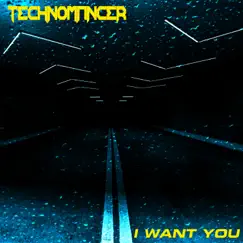 I Want You by Technomancer album reviews, ratings, credits