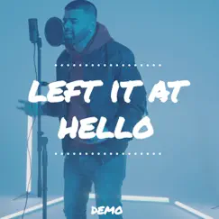 Left It At Hello - Single by Demo album reviews, ratings, credits