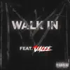 Walk in (feat. Valee) - Single album lyrics, reviews, download
