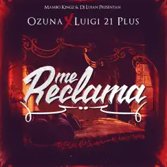 Me Reclama - Single by Mambo Kingz, DJ Luian, Luigi 21 Plus & Ozuna album reviews, ratings, credits