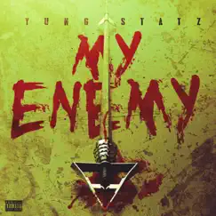 My Enemy - Single by Yung Statz album reviews, ratings, credits