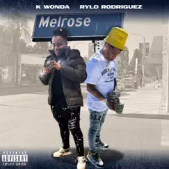 Melrose (feat. Rylo Rodriguez) - Single by K Wonda album reviews, ratings, credits