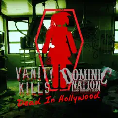 Dead In Hollywood (feat. Dominic Nation & the Dirty Dead) - Single by Vanity Kills album reviews, ratings, credits